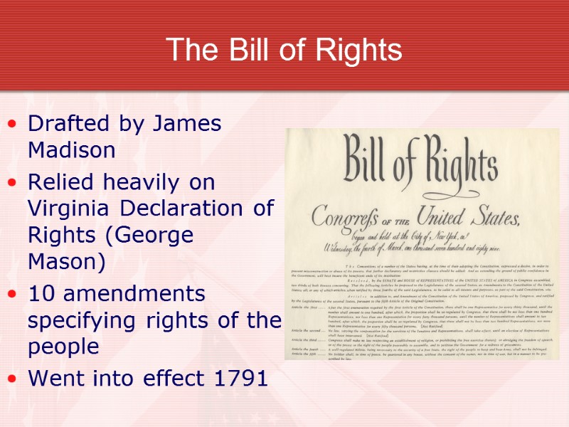 The Bill of Rights Drafted by James Madison Relied heavily on Virginia Declaration of